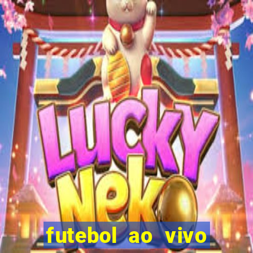 futebol ao vivo max tv